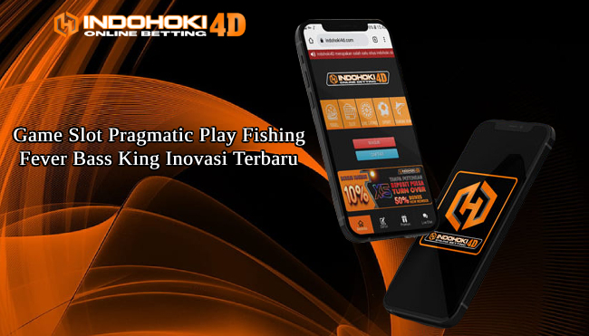 Game Slot Pragmatic Play Fishing Fever Bass King Inovasi Terbaru