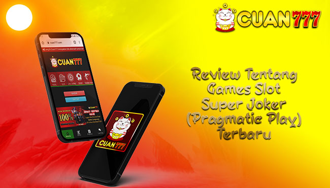 Review Tentang Games Slot Super Joker (Pragmatic Play) Terbaru
